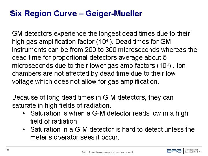 Six Region Curve – Geiger-Mueller GM detectors experience the longest dead times due to Six Region Curve – Geiger-Mueller GM detectors experience the longest dead times due to
