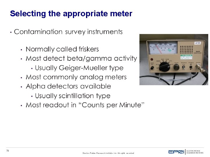 Selecting the appropriate meter 78 Electric Power Research Institute, Inc. All rights reserved. Selecting the appropriate meter 78 Electric Power Research Institute, Inc. All rights reserved.