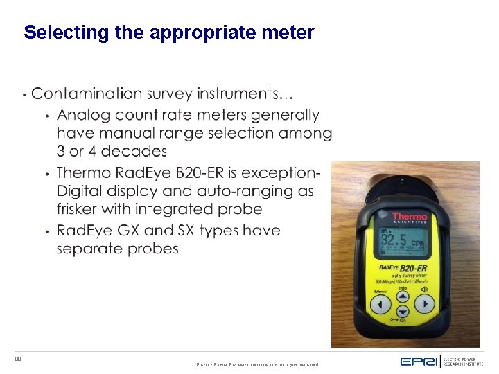 Selecting the appropriate meter 80 Electric Power Research Institute, Inc. All rights reserved. Selecting the appropriate meter 80 Electric Power Research Institute, Inc. All rights reserved.