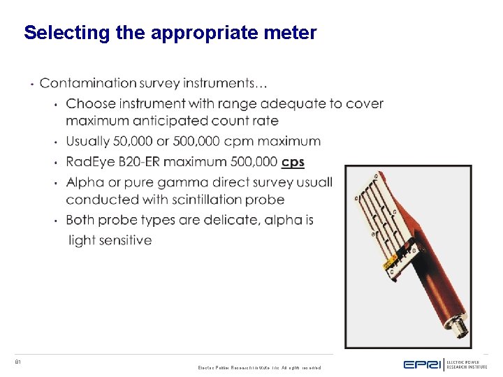 Selecting the appropriate meter 81 Electric Power Research Institute, Inc. All rights reserved. Selecting the appropriate meter 81 Electric Power Research Institute, Inc. All rights reserved.