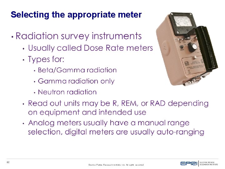 Selecting the appropriate meter 82 Electric Power Research Institute, Inc. All rights reserved. Selecting the appropriate meter 82 Electric Power Research Institute, Inc. All rights reserved.