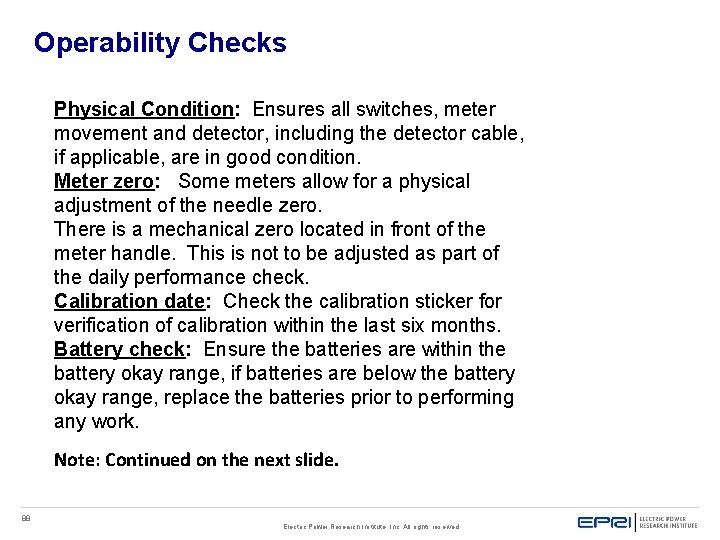 Operability Checks Physical Condition: Ensures all switches, meter movement and detector, including the detector Operability Checks Physical Condition: Ensures all switches, meter movement and detector, including the detector
