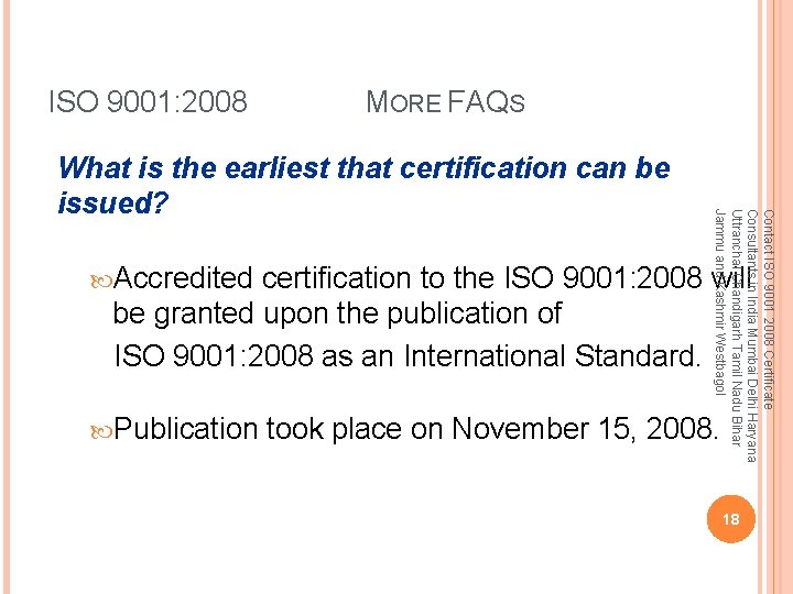 ISO 9001: 2008 MORE FAQS Accredited Contact ISO 9001 2008 Certificate Consultants in India
