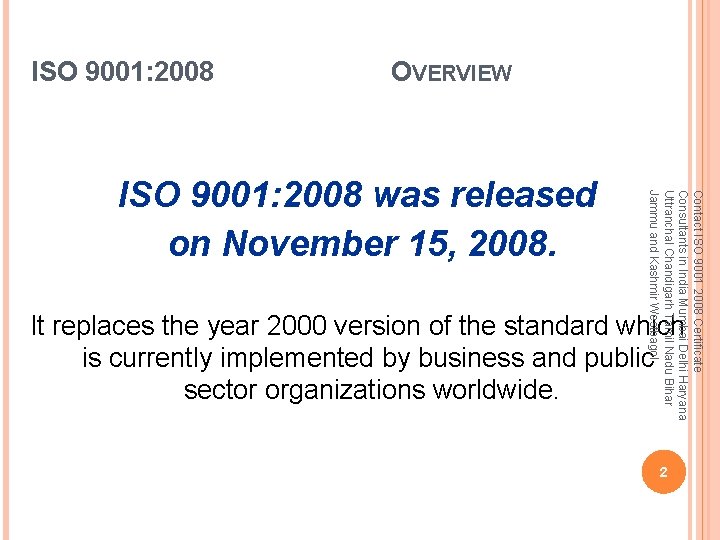 ISO 9001: 2008 OVERVIEW Contact ISO 9001 2008 Certificate Consultants in India Mumbai Delhi