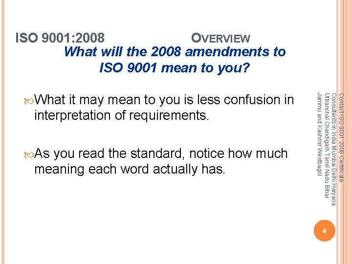 ISO 9001: 2008 OVERVIEW What will the 2008 amendments to ISO 9001 mean to