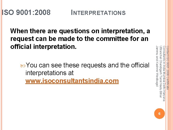 ISO 9001: 2008 INTERPRETATIONS You can see these requests and the official interpretations at