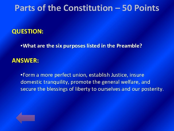 Parts of the Constitution – 50 Points QUESTION: • What are the six purposes