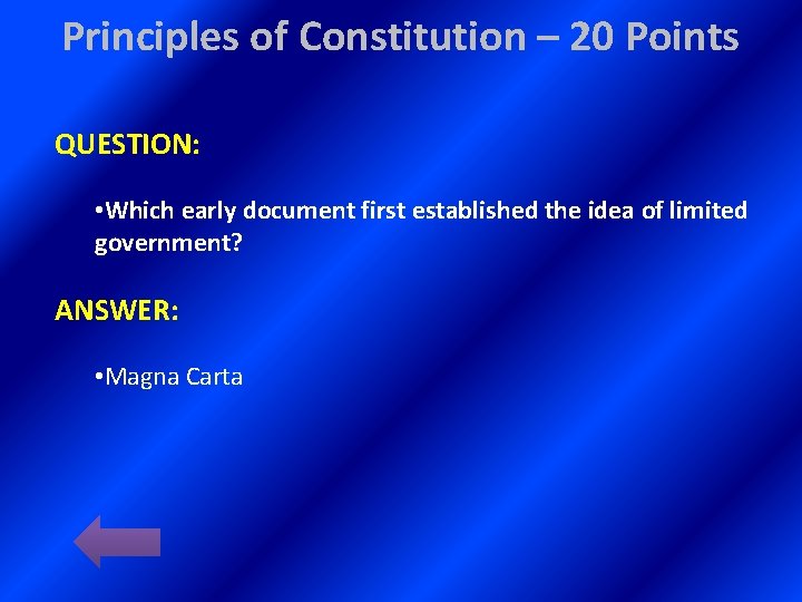 Principles of Constitution – 20 Points QUESTION: • Which early document first established the