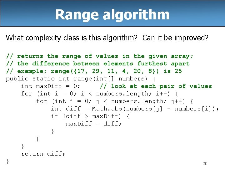 Range algorithm What complexity class is this algorithm? Can it be improved? // returns