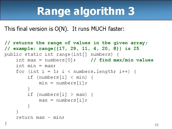 Range algorithm 3 This final version is O(N). It runs MUCH faster: // returns