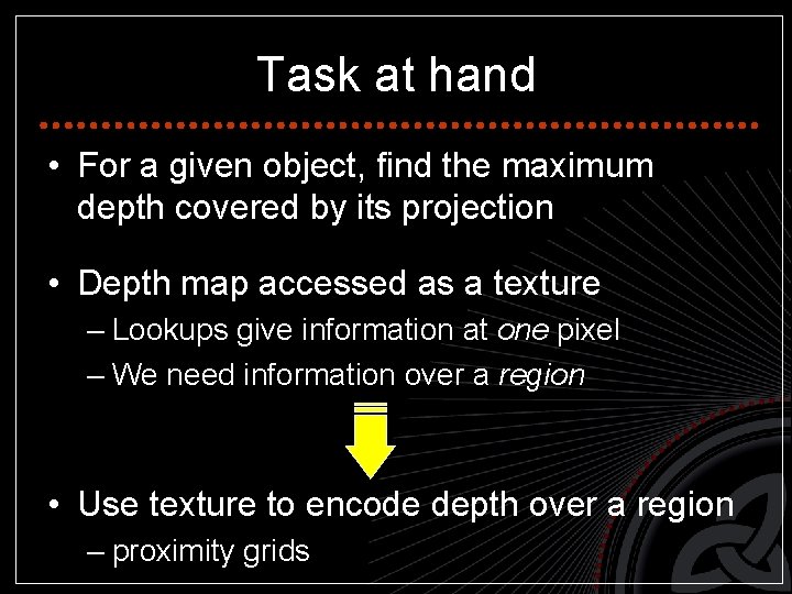 Task at hand • For a given object, find the maximum depth covered by