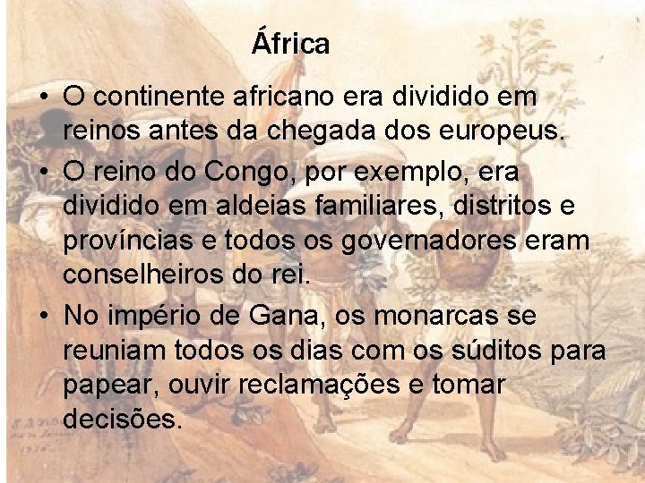 África • O continente africano era dividido em reinos antes da chegada dos europeus.
