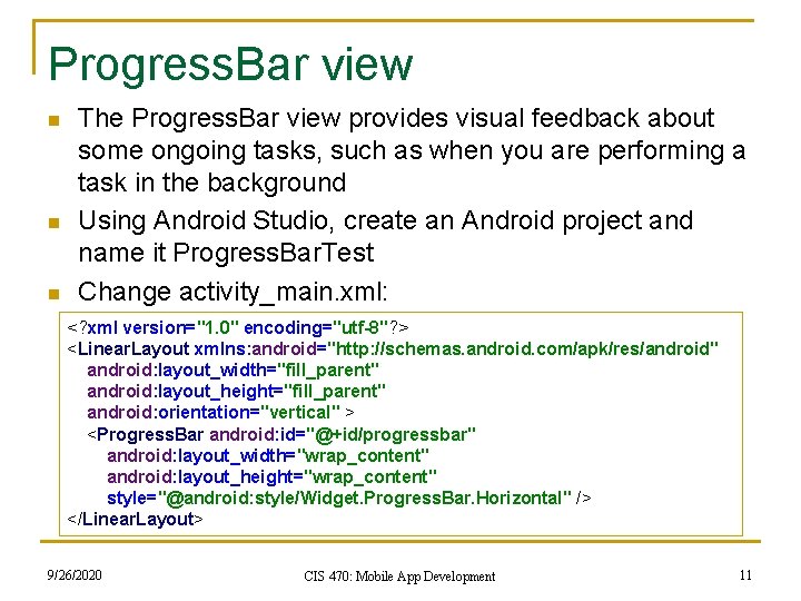 Progress. Bar view n n n The Progress. Bar view provides visual feedback about