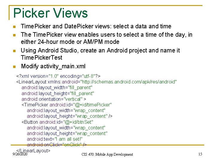 Picker Views n n Time. Picker and Date. Picker views: select a data and
