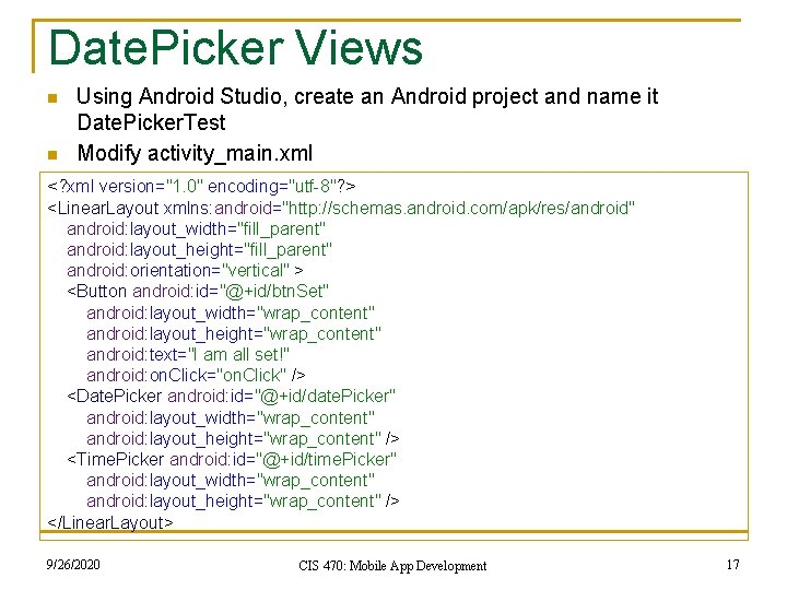 Date. Picker Views n n Using Android Studio, create an Android project and name