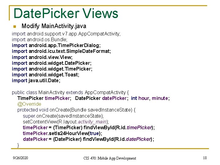 Date. Picker Views n Modify Main. Activity. java import android. support. v 7. app.