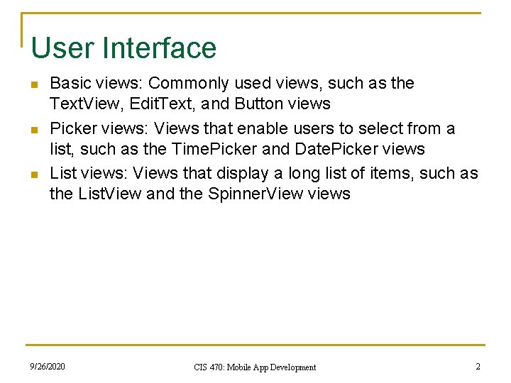 User Interface n n n Basic views: Commonly used views, such as the Text.