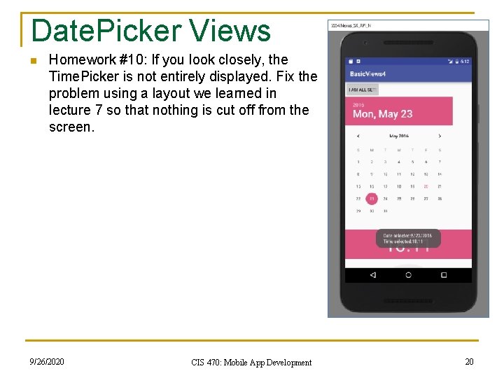 Date. Picker Views n Homework #10: If you look closely, the Time. Picker is