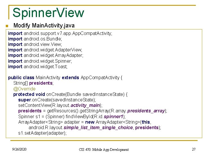 Spinner. View n Modify Main. Activity. java import android. support. v 7. app. App.