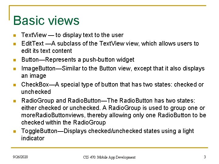 Basic views n n n n Text. View — to display text to the