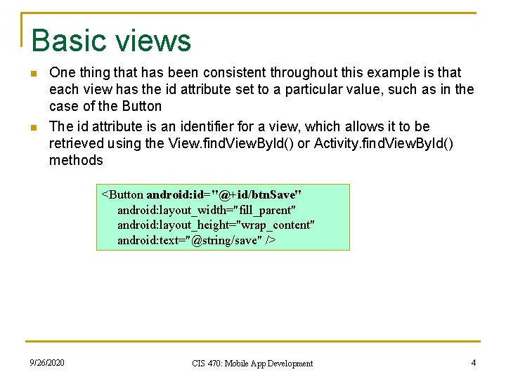 Basic views n n One thing that has been consistent throughout this example is
