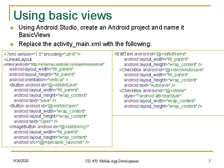 Using basic views n n Using Android Studio, create an Android project and name
