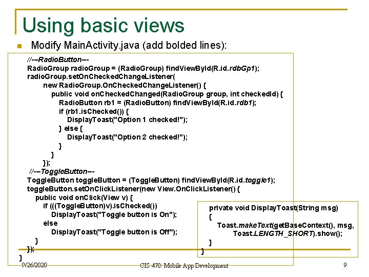Using basic views n } Modify Main. Activity. java (add bolded lines): //---Radio. Button--Radio.