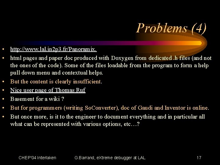 Problems (4) • http: //www. lal. in 2 p 3. fr/Panoramix. • html pages