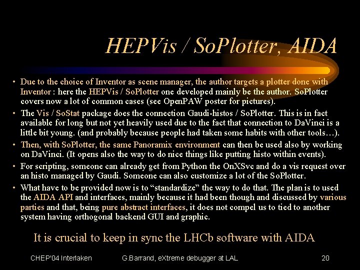 HEPVis / So. Plotter, AIDA • Due to the choice of Inventor as scene