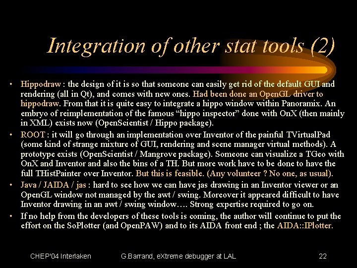 Integration of other stat tools (2) • Hippodraw : the design of it is