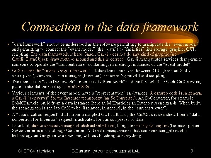 Connection to the data framework • “data framework” should be understood as the software