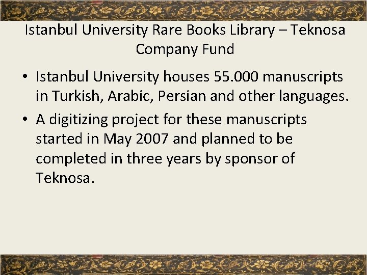 Istanbul University Rare Books Library – Teknosa Company Fund • Istanbul University houses 55.