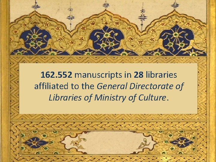 162. 552 manuscripts in 28 libraries affiliated to the General Directorate of Libraries of