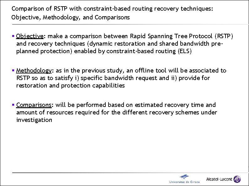 Comparison of RSTP with constraint-based routing recovery techniques: Objective, Methodology, and Comparisons § Objective:
