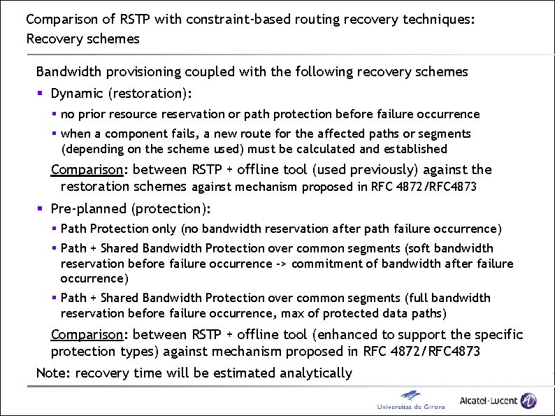 Comparison of RSTP with constraint-based routing recovery techniques: Recovery schemes Bandwidth provisioning coupled with