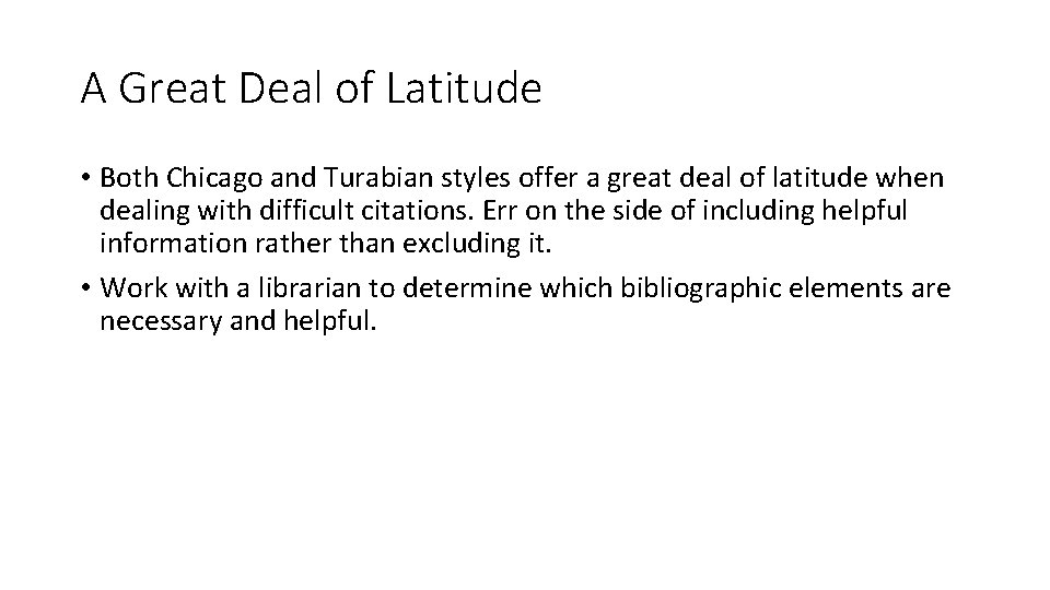 A Great Deal of Latitude • Both Chicago and Turabian styles offer a great