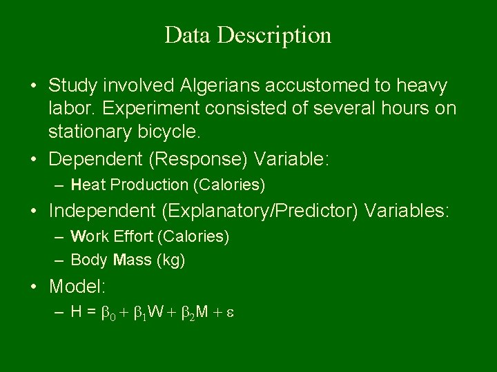 Data Description • Study involved Algerians accustomed to heavy labor. Experiment consisted of several