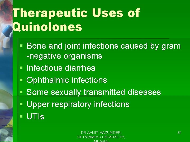 Therapeutic Uses of Quinolones § Bone and joint infections caused by gram -negative organisms