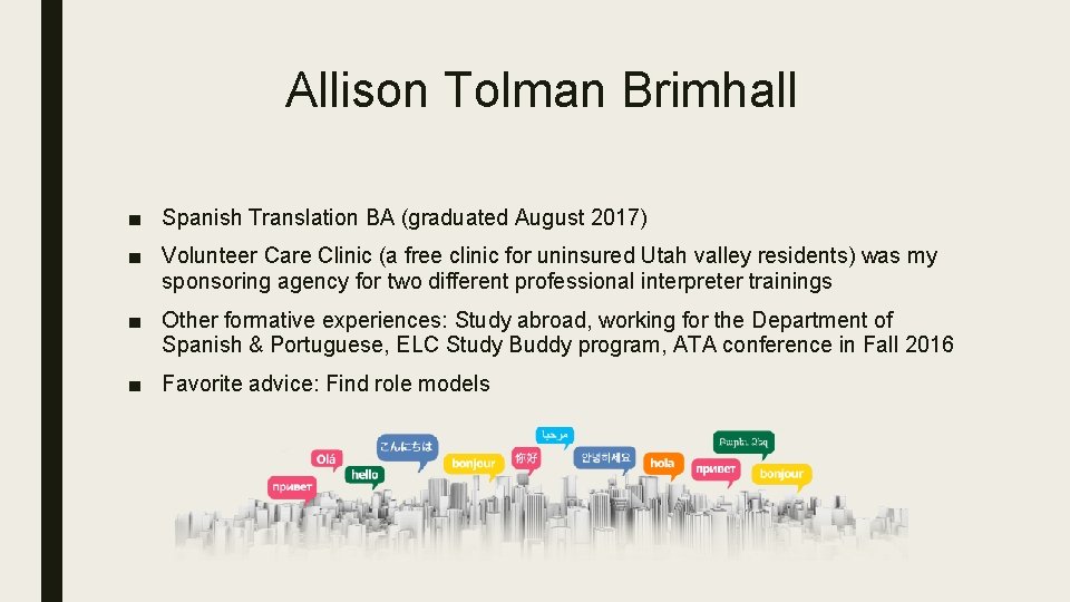 Allison Tolman Brimhall ■ Spanish Translation BA (graduated August 2017) ■ Volunteer Care Clinic