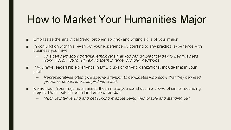 How to Market Your Humanities Major ■ Emphasize the analytical (read: problem solving) and