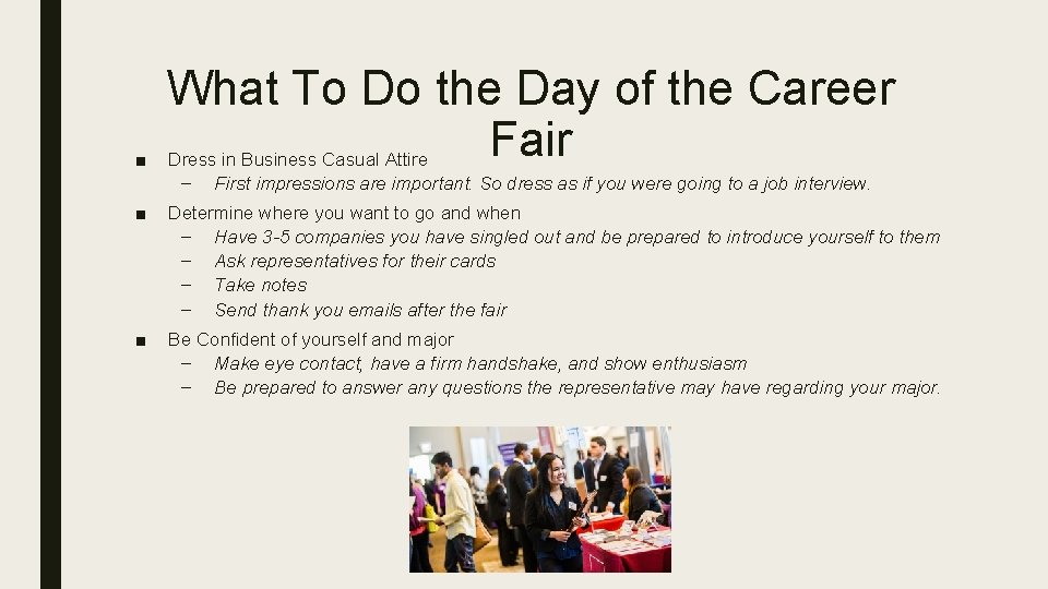 ■ What To Do the Day of the Career Fair Dress in Business Casual