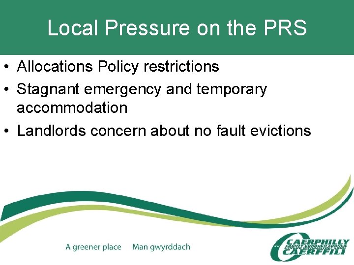 Local Pressure on the PRS • Allocations Policy restrictions • Stagnant emergency and temporary