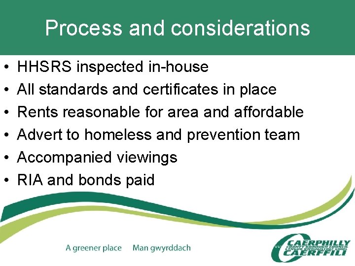 Process and considerations • • • HHSRS inspected in-house All standards and certificates in