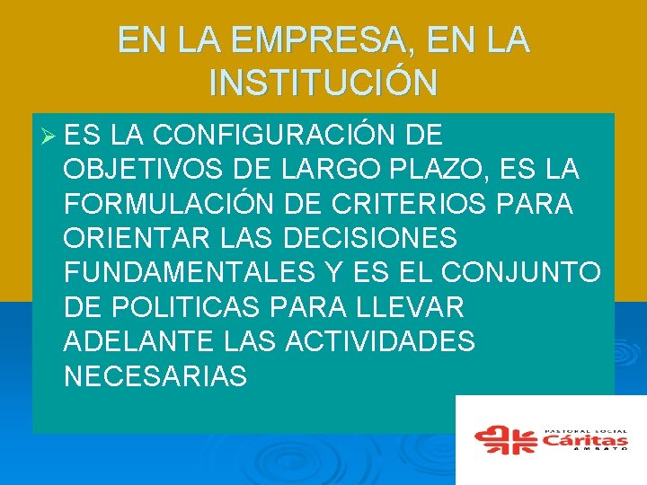 EN LA EMPRESA, EN LA INSTITUCIÓN Ø ES LA CONFIGURACIÓN DE OBJETIVOS DE LARGO