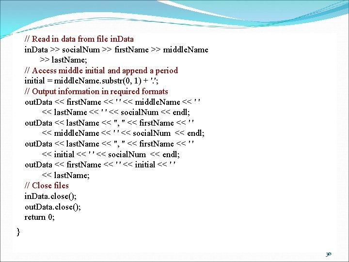 // Read in data from file in. Data >> social. Num >> first. Name