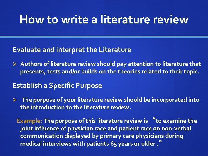 How to write a literature review Evaluate and interpret the Literature Ø Authors of