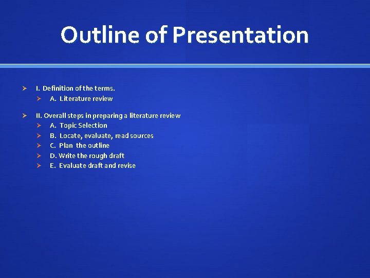 Outline of Presentation Ø I. Definition of the terms. Ø A. Literature review Ø