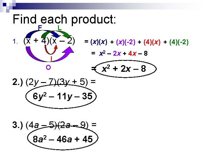 Find each product: F 1. L (x + 4)(x – 2) I O =