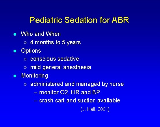Pediatric Sedation for ABR l l l Who and When » 4 months to