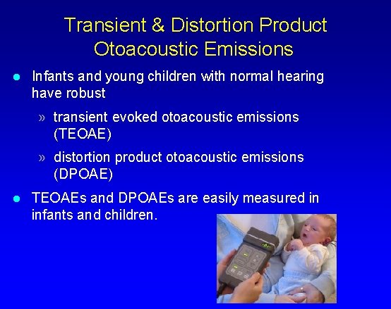 Transient & Distortion Product Otoacoustic Emissions l Infants and young children with normal hearing